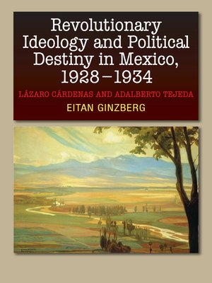 cover image of Revolutionary Ideology and Political Destiny in Mexico, 1928–1934